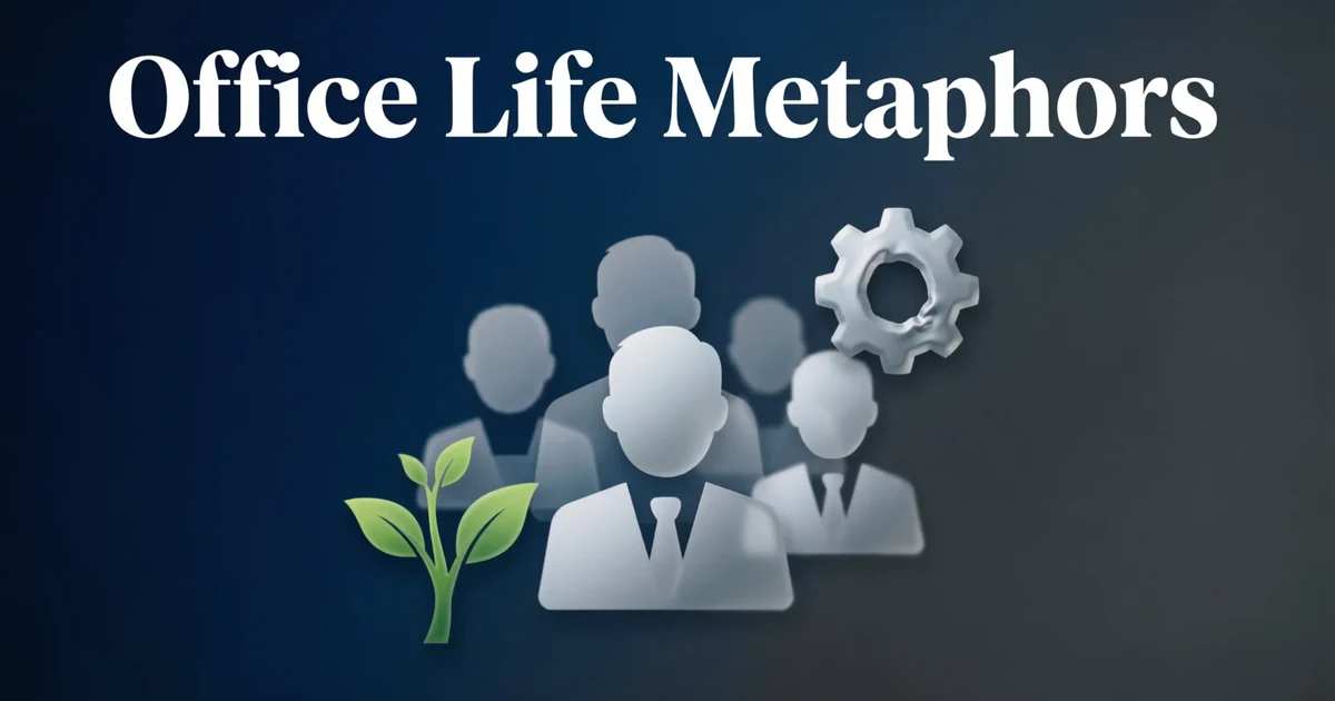 metaphors for office life examples and meanings in workplace communication